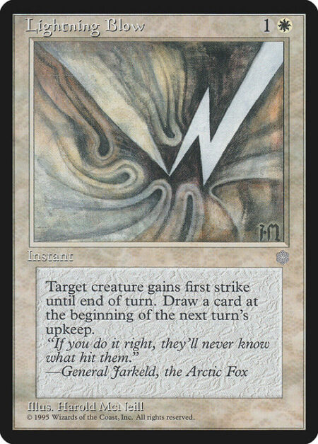 Lightning Blow - Target creature gains first strike until end of turn.