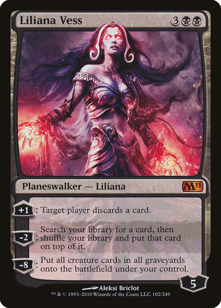 Liliana Vess - +1: Target player discards a card.