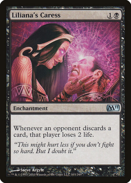 Liliana's Caress - Whenever an opponent discards a card