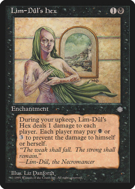 Lim-Dûl's Hex - At the beginning of your upkeep