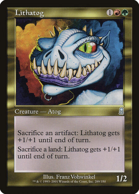 Lithatog - Sacrifice an artifact: Lithatog gets +1/+1 until end of turn.