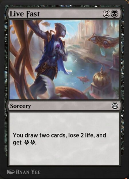 Live Fast - You draw two cards