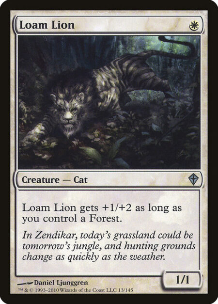 Loam Lion - Loam Lion gets +1/+2 as long as you control a Forest.