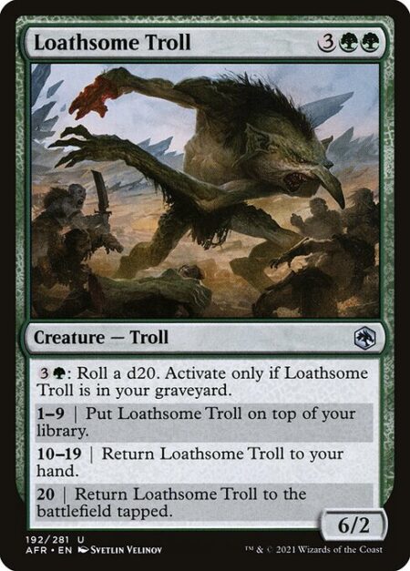 Loathsome Troll - {3}{G}: Roll a d20. Activate only if Loathsome Troll is in your graveyard.