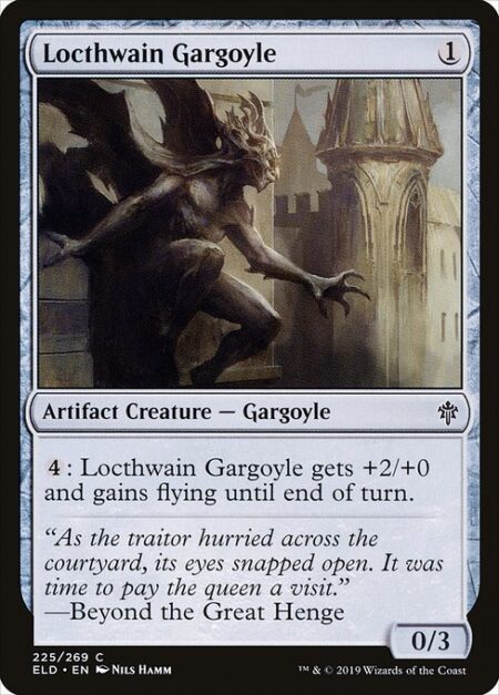 Locthwain Gargoyle - {4}: Locthwain Gargoyle gets +2/+0 and gains flying until end of turn.