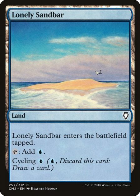 Lonely Sandbar - Lonely Sandbar enters tapped.