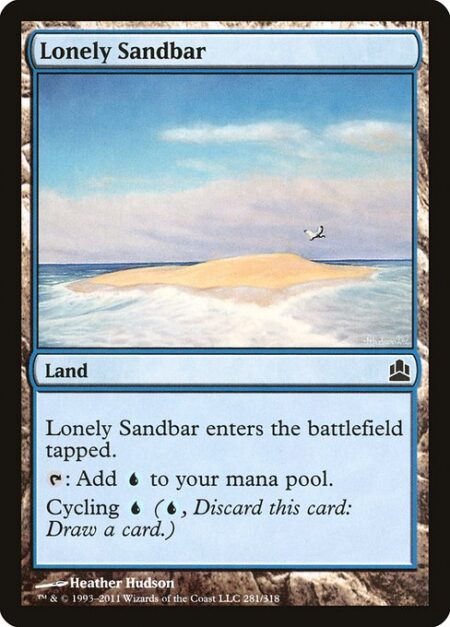 Lonely Sandbar - Lonely Sandbar enters the battlefield tapped.