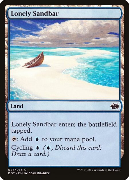 Lonely Sandbar - Lonely Sandbar enters tapped.