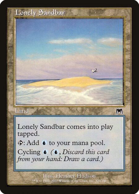 Lonely Sandbar - Lonely Sandbar enters tapped.