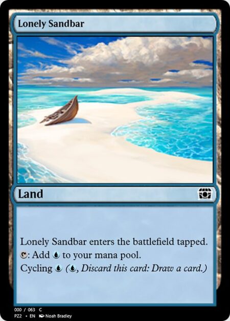 Lonely Sandbar - Lonely Sandbar enters the battlefield tapped.