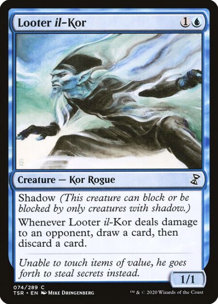 Looter il-Kor - Shadow (This creature can block or be blocked by only creatures with shadow.)