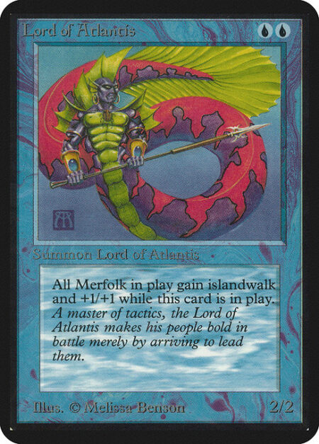 Lord of Atlantis - Other Merfolk get +1/+1 and have islandwalk. (They can't be blocked as long as defending player controls an Island.)