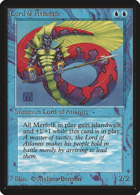 Lord of Atlantis - Other Merfolk get +1/+1 and have islandwalk. (They can't be blocked as long as defending player controls an Island.)