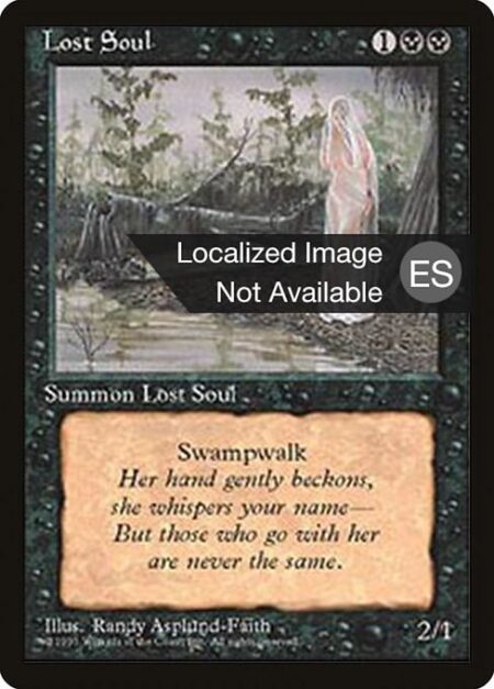 Lost Soul - Swampwalk (This creature can't be blocked as long as defending player controls a Swamp.)