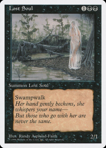 Lost Soul - Swampwalk (This creature can't be blocked as long as defending player controls a Swamp.)