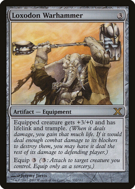 Loxodon Warhammer - Equipped creature gets +3/+0 and has trample and lifelink.