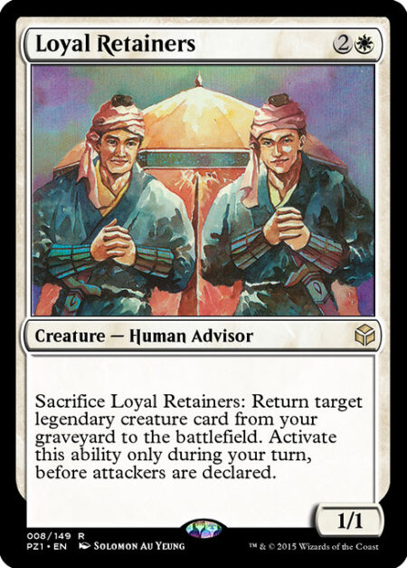 Loyal Retainers - Sacrifice Loyal Retainers: Return target legendary creature card from your graveyard to the battlefield. Activate only during your turn