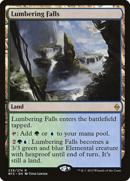 Lumbering Falls - Lumbering Falls enters the battlefield tapped.