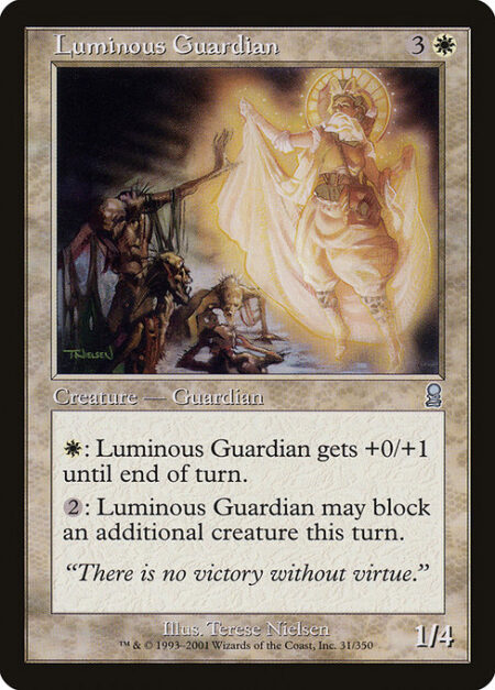 Luminous Guardian - {W}: Luminous Guardian gets +0/+1 until end of turn.