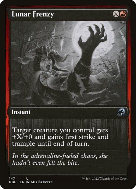 Lunar Frenzy - Target creature you control gets +X/+0 and gains first strike and trample until end of turn.