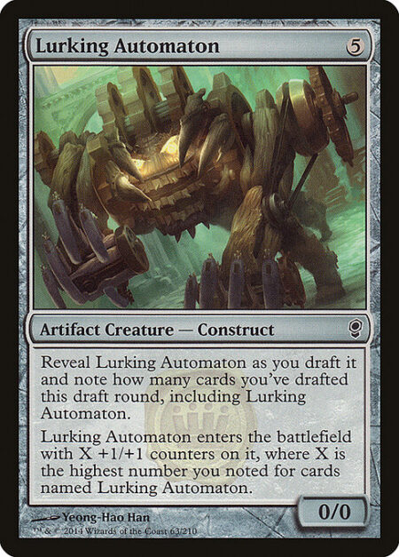 Lurking Automaton - Reveal Lurking Automaton as you draft it and note how many cards you've drafted this draft round