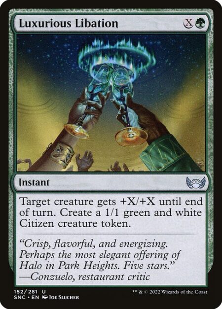 Luxurious Libation - Target creature gets +X/+X until end of turn. Create a 1/1 green and white Citizen creature token.