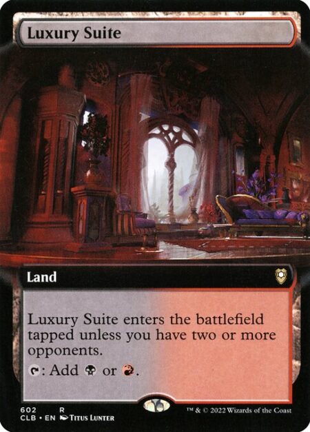 Luxury Suite - Luxury Suite enters the battlefield tapped unless you have two or more opponents.