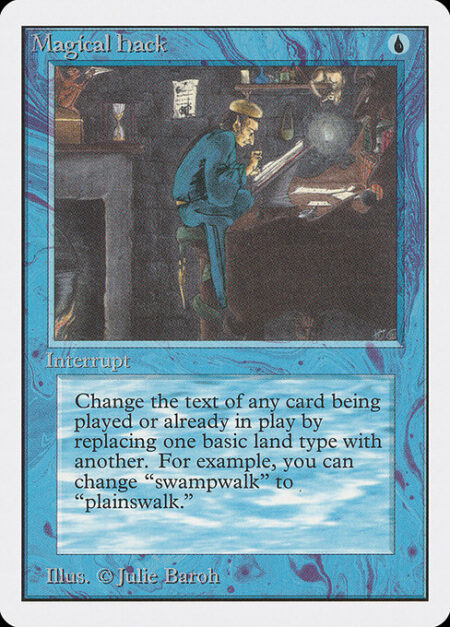 Magical Hack - Change the text of target spell or permanent by replacing all instances of one basic land type with another. (For example