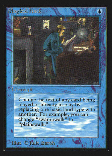 Magical Hack - Change the text of target spell or permanent by replacing all instances of one basic land type with another. (For example