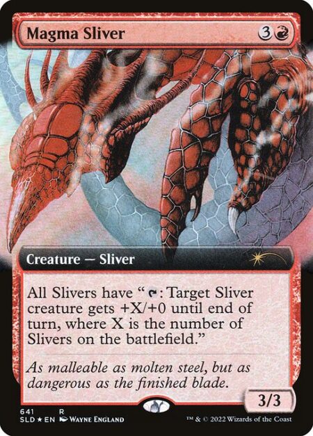 Magma Sliver - All Slivers have "{T}: Target Sliver creature gets +X/+0 until end of turn