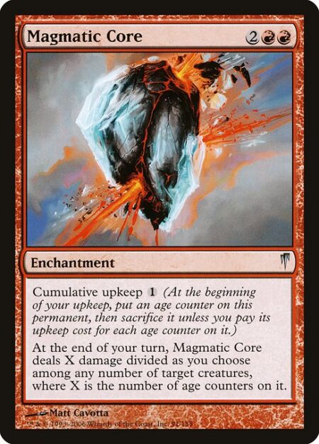 Magmatic Core - Cumulative upkeep {1} (At the beginning of your upkeep