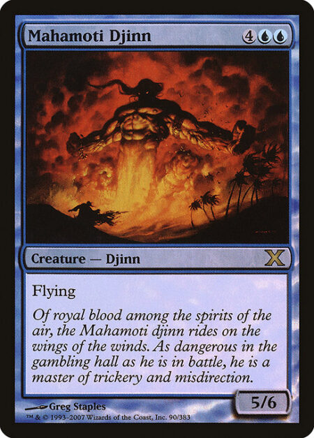 Mahamoti Djinn - Flying (This creature can't be blocked except by creatures with flying or reach.)