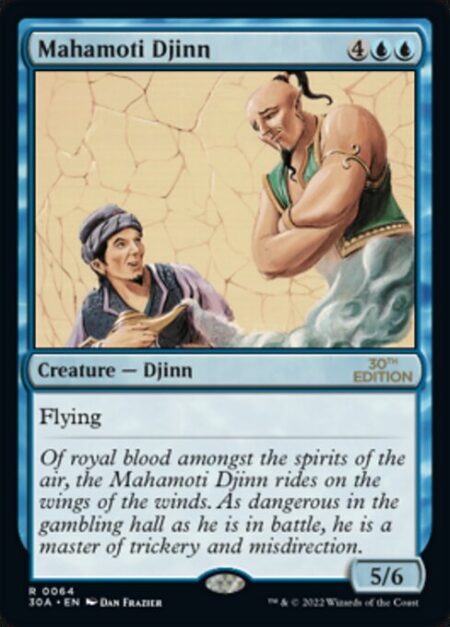 Mahamoti Djinn - Flying (This creature can't be blocked except by creatures with flying or reach.)