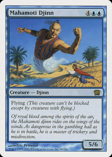 Mahamoti Djinn - Flying (This creature can't be blocked except by creatures with flying or reach.)