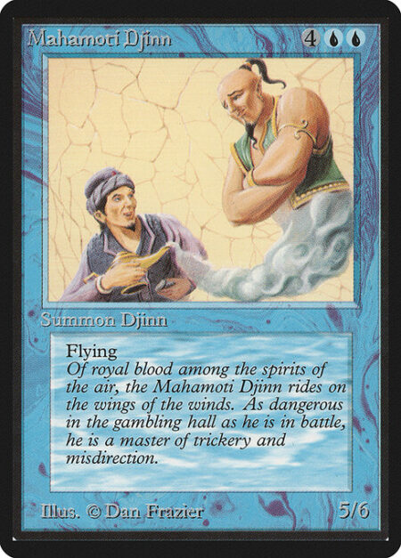 Mahamoti Djinn - Flying (This creature can't be blocked except by creatures with flying or reach.)