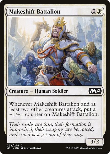 Makeshift Battalion - Battalion — Whenever Makeshift Battalion and at least two other creatures attack