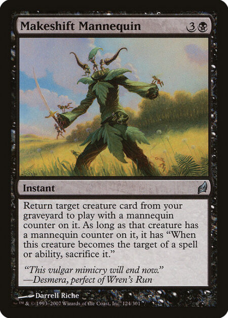 Makeshift Mannequin - Return target creature card from your graveyard to the battlefield with a mannequin counter on it. For as long as that creature has a mannequin counter on it