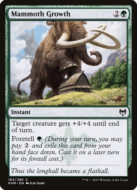 Mammoth Growth - Target creature gets +4/+4 until end of turn.