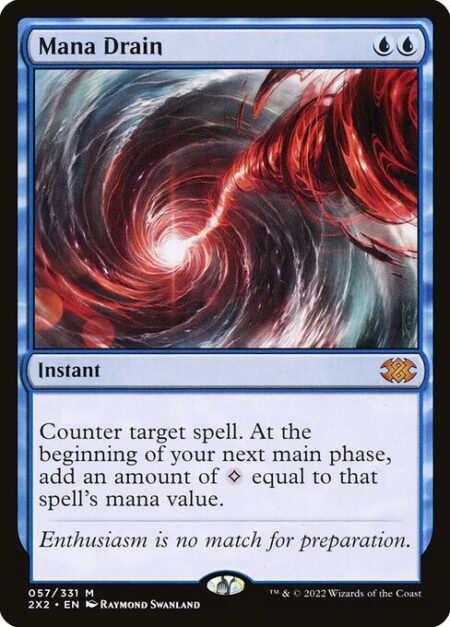 Mana Drain - Counter target spell. At the beginning of your next main phase