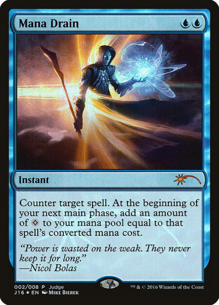 Mana Drain - Counter target spell. At the beginning of your next main phase