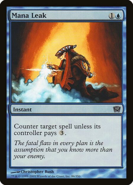 Mana Leak - Counter target spell unless its controller pays {3}.