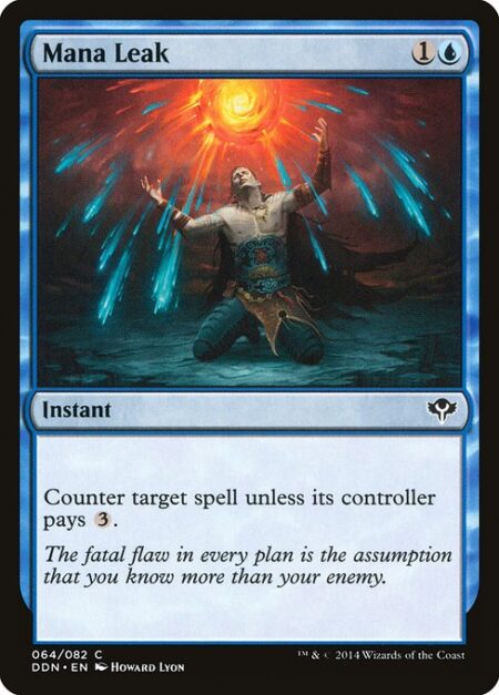 Mana Leak - Counter target spell unless its controller pays {3}.