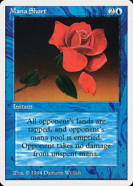 Mana Short - Tap all lands target player controls and that player loses all unspent mana.