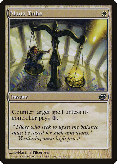 Mana Tithe - Counter target spell unless its controller pays {1}.