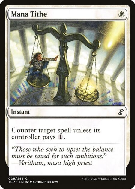 Mana Tithe - Counter target spell unless its controller pays {1}.