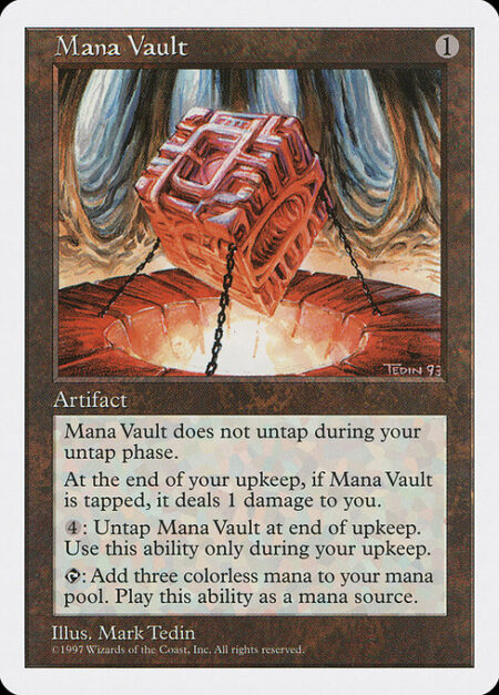 Mana Vault - Mana Vault doesn't untap during your untap step.