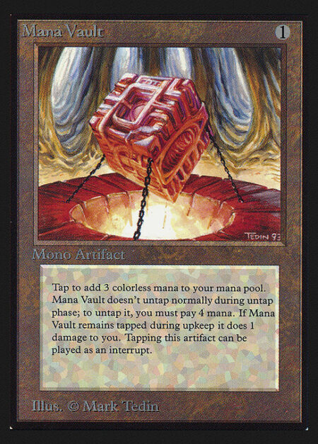 Mana Vault - Mana Vault doesn't untap during your untap step.