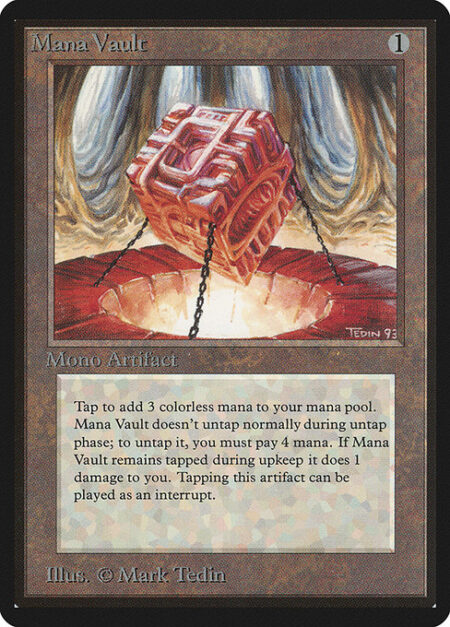 Mana Vault - Mana Vault doesn't untap during your untap step.