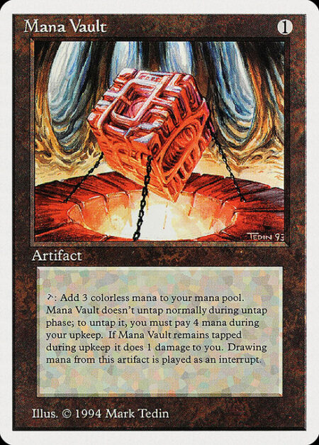 Mana Vault - Mana Vault doesn't untap during your untap step.