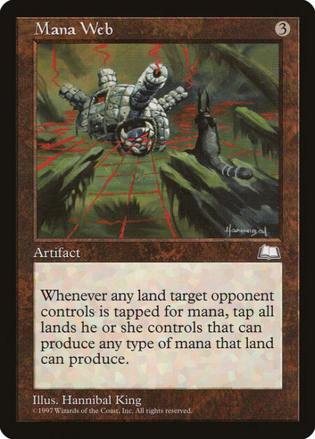 Mana Web - Whenever a land an opponent controls is tapped for mana